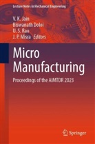 Biswanath Doloi, V. K. Jain, J. P. Mishra, J. P. Misra, U. S. Rao, U S Rao et al - Micro Manufacturing