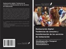 Thenmozhiselvi A, Gowrishankar R, Shenbhagavadivu Thangavel - Restauración digital: Tendencias de consumo y transformación de los servicios de restauración