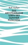 Rolf Helfert - Das abenteuerliche Leben des Gunther Plüschow