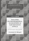 Constant D. Beugre, Constant D. Beugré - Building Entrepreneurial Ecosystems in Sub-Saharan Africa
