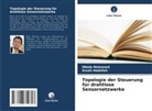 Ezzati Abdellah, Mbida Mohamed - Topologie der Steuerung für drahtlose Sensornetzwerke