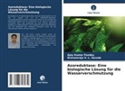 Ajay Kumar Pandey, Dronamraju V L Sarada, Dronamraju V. L. Sarada - Azoreduktase: Eine biologische Lösung für die Wasserverschmutzung