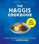 Heather Thomas - The Haggis Cookbook