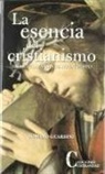 Romano Guardini - La esencia del cristianismo : una ética para nuestro tiempo