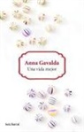 Anna Gavalda - Una vida mejor