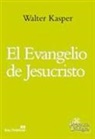 Walter Kasper - El Evangelio de Jesucristo