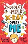 Bethany Walker, Walker Bethany, Jack Noel, Noel Jack - Chocolate Milk, X-Ray Specs & Me!