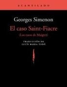 Georges Simenon - El caso Saint-Fiacre : los casos de Maigret