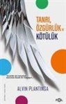Alvin Plantinga - Tanri, Özgürlük ve Kötülük