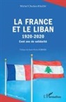 Michel Chedan-Khalifé - La France et le Liban