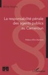 Michel Ntsama - La responsabilité pénale des agents publics au Cameroun