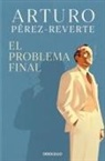 Arturo Perez-Reverte - El problema final