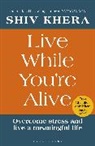 Shiv Khera, Khera Shiv - Live While You're Alive
