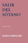 Nadia Cornalino, Nadia Cornalino - Salir del sótano