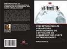 Parasurama D. - PERCEPTION PAR LES FORMATEURS D'ENSEIGNANTS DE L'EFFICACITÉ DU LEADERSHIP DES CHEFS D'ÉTABLISSEMENT
