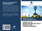 ARUNIMA MAHAPATRA, AMARESWARI REDDY MODEM - VIRTUELLE 3D-MODELLIERUNG MIT HILFE VON GIS- UND TIEFBAUTECHNIKEN