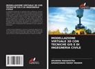 ARUNIMA MAHAPATRA, AMARESWARI REDDY MODEM - MODELLAZIONE VIRTUALE 3D CON TECNICHE GIS E DI INGEGNERIA CIVILE