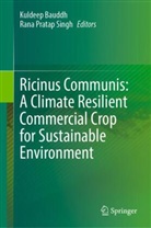 Kuldeep Bauddh, Pratap Singh, Rana Pratap Singh - Ricinus Communis: A Climate Resilient Commercial Crop for Sustainable Environment