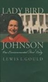 Lewis L Gould - Lady Bird Johnson