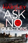 Lisa Hartley - Ask No Questions