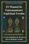 Michael Perez - El Manual de Entrenamiento Espiritual Yoruba