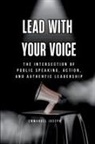 Emmanuel Joseph - Lead with Your Voice, The Intersection of Public Speaking, Action, and Authentic Leadership