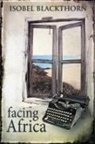 Isobel Blackthorn - Facing Africa
