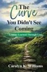 TBD, Carolyn K. Williams - The Curve You Didn't See Coming