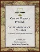 Kristina Deluise - City of Norfolk, Virginia Court Order Book 1, 1761-1769