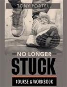 Tony Portell - No Longer Stuck Workbook