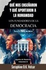Seraphine D. K. Velsar - Qué nos enseñaron y qué aportaron a la humanidad los Fundadores de la Democracia. Parte II