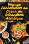 Julien Martel - Voyage Enchanteur au Coeur du Réconfort Asiatique