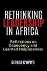 George K'Opiyo - Rethinking Leadership in Africa