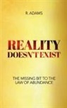 R. Adams - REALITY DOESN'T EXIST