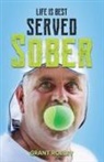 Grant Rolley - Life Is Best Served Sober