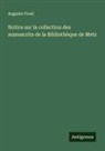 Auguste Prost - Notice sur la collection des manuscrits de la Bibliothèque de Metz