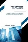 Joseph - The Invisible Mapmakers, How Billionaires Quietly Redraw Industries and Redefine the World
