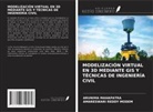 ARUNIMA MAHAPATRA, AMARESWARI REDDY MODEM - MODELIZACIÓN VIRTUAL EN 3D MEDIANTE GIS Y TÉCNICAS DE INGENIERÍA CIVIL