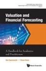 Ben Sopranzetti &amp; Braun Kiess, Braun C Kiess, Ben Sopranzetti - Valuation And Financial Forecasting: A Handbook For Academics And Practitioners
