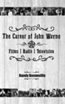 Randy Bonneville - The Career of John Wayne - Films, Radio, Television