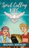 Michael Wuehler - Spirit Calling Kids