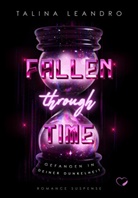 Talina Leandro, Federherz Verlag GmbH, Federherz Verlag GmbH - Fallen Through Time: Gefangen in deiner Dunkelheit (Romance Suspense)