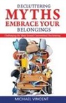 Michael Vincent - Decluttering Myths