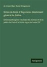 de Voyer Marc René D'Argenson - Notes de René d'Argenson, Lieutenant général de Police
