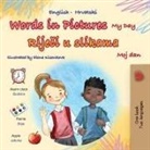 Kidkiddos Books - Words in Pictures - My Day (English Croatian Bilingual Children's Book)