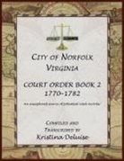 Kristina Deluise - City of Norfolk, Virginia Court Order Book 2, 1771-1782
