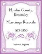 Frances Ingmire - Hardin County, Kentucky Marriage Records, 1813-1850