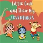 Harshul Singhal, Pratibha Maloo - Little Gods and Their Big Adventures