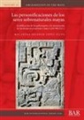 Macarena Soledad López Oliva - Las personificaciones de los seres sobrenaturales mayas