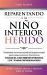 Leigh W. Hart - REPARENTANDO A TU NIÑO INTERIOR HERIDO